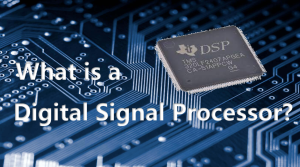 Digital Signal Processor Basics: A Comprehensive Guide to DSP