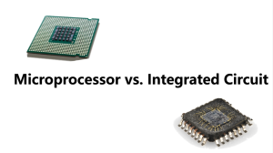 Comparison of Microprocessor and Integrated Circuit: What’s the Difference between them?