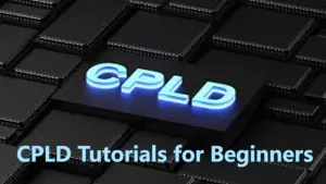CPLD Tutorials for Beginners