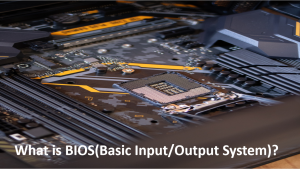 What is BIOS (Basic Input/Output System)?
