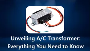 Unveiling A/C Transformer: Everything You Need to Know