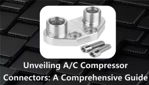 Unveiling A/C Compressor Connectors: A Comprehensive Guide