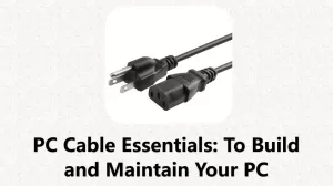 PC Cable Essentials: To Build and Maintain Your PC