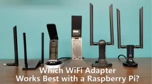 Which WiFi Adapter Works Best with a Raspberry Pi?
